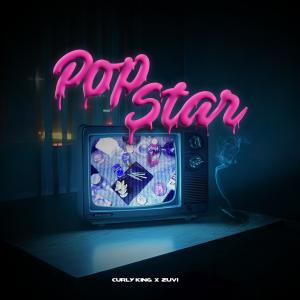 Curly King的專輯Pop Star (feat. Zuvi) (Explicit)