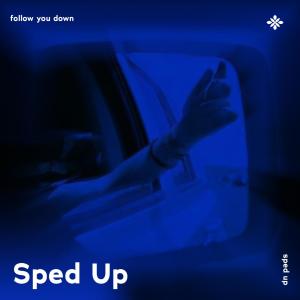 follow you down - sped up + reverb