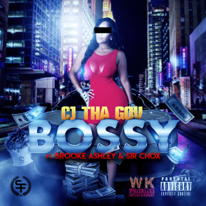 Listen to Bossy (Explicit) song with lyrics from CJ THA GOV