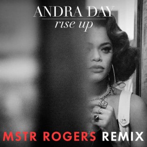 收聽Andra Day的Rise Up (MSTR ROGERS Remix)歌詞歌曲