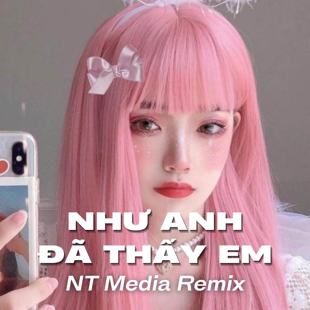 Beat Như Anh Đã Thấy Em (Remix)