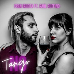 Dengarkan lagu No Tango(feat. Raul Ruffino) nyanyian Fran Irusta dengan lirik