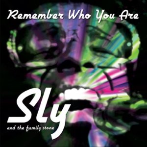 收聽Sly & The Family Stone的Remember Who You Are歌詞歌曲