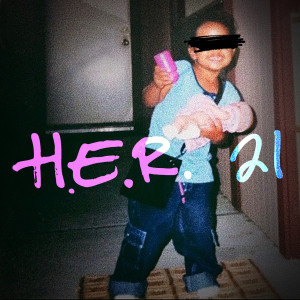 收聽H.E.R.的21歌詞歌曲