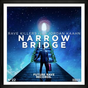 Listen to Narrow Bridge (feat. Jordan Kaahn) song with lyrics from Rave Killers