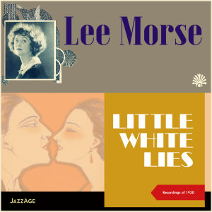 Lee Morse的專輯Little White Lies (Recordings of 1930)