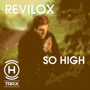 Listen to So high (Original Mix) song with lyrics from REVILOX