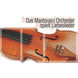 อัลบัม Das Mantovani Orchester spielt Liebeslieder ศิลปิน Mantovani Orchester
