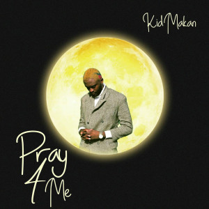 Listen to Pray 4 Me song with lyrics from Kid Makan