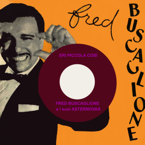 Listen to Eri Piccola Cosi ! song with lyrics from Fred Buscaglione E I Suoi Asternovas