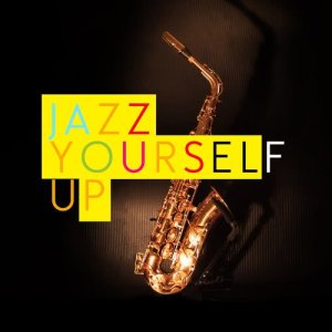 saxophone的專輯Jazz Yourself Up
