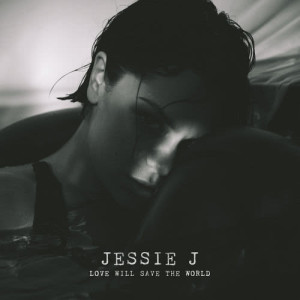 Jessie J的專輯Love Will Save The World