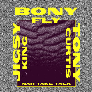 Dengarkan Nah Take Talk (Radio Edit) lagu dari Bony Fly dengan lirik