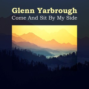 Come And Sit By My Side dari Glenn Yarbrough