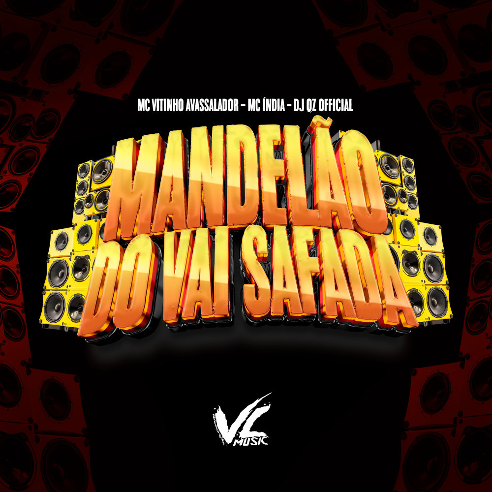 Mandelão do Vai Safada (feat. MC Vitinho Avassalador & Mc India) (Explicit)