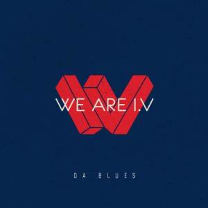 ดาวน์โหลดและฟังเพลง Da Blues (feat. Mista "E") พร้อมเนื้อเพลงจาก We Are I.V