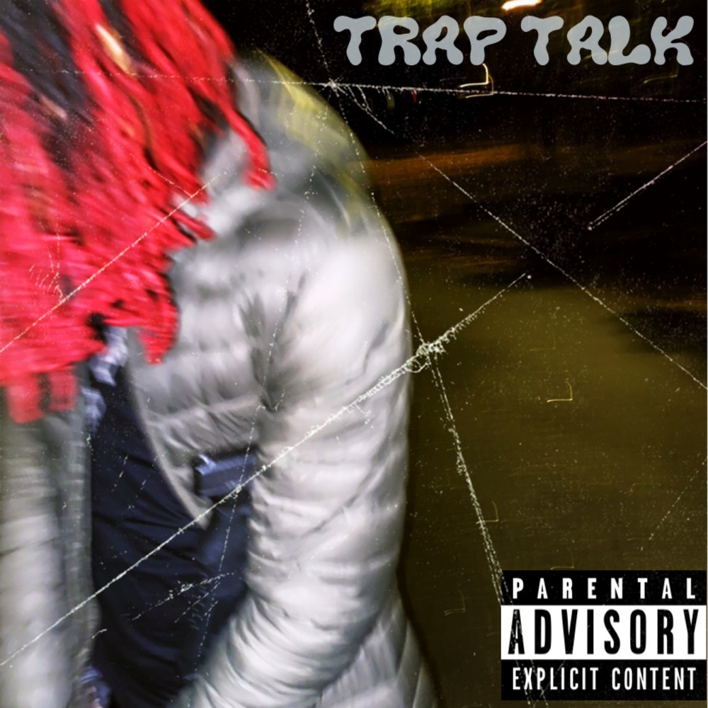 Trap Talk (Explicit)