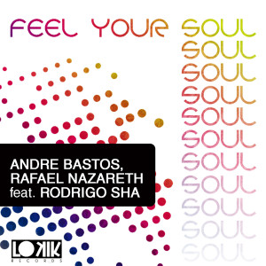 收听Andre Bastos的Feel Your Soul (Felippe Senne Remix)歌词歌曲