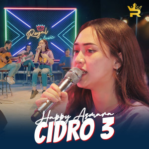 Listen to CIDRO 3 (Live) song with lyrics from Happy Asmara