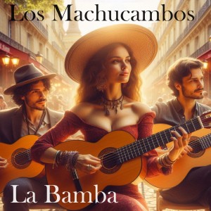 Los MacHucambos的專輯La Bamba
