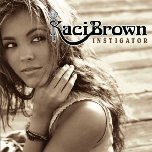 อัลบัม Instigator ศิลปิน Kaci Brown