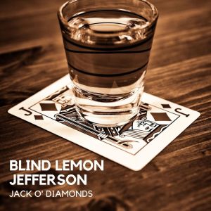 Blind Lemon Jefferson的專輯Jack O' Diamonds