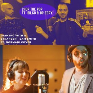 Listen to Dancing With A Stranger (Sam Smith & Normani Cover) song with lyrics from Chop The Pop