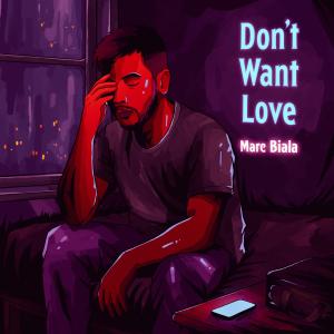 Marc Biala的專輯Don't Want Love (Erning Bathala Remix)