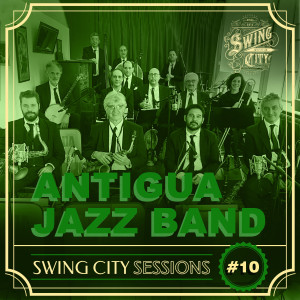 Antigua jazz Band的專輯Swing City Sessions #10