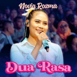 Dengarkan lagu Dua Rasa nyanyian Novia Rozma dengan lirik