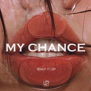 收聽Wind.P的My Chance歌詞歌曲
