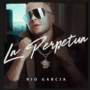 ดาวน์โหลดและฟังเพลง La Perpetua พร้อมเนื้อเพลงจาก Nio Garcia