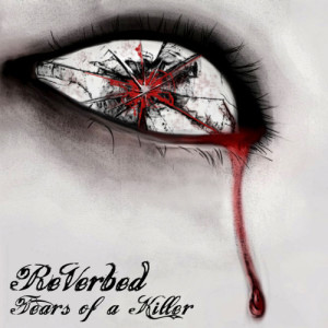 ReVerbed的專輯Tears of a Killer