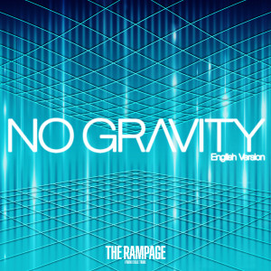 อัลบัม NO GRAVITY - English Version ศิลปิน THE RAMPAGE from EXILE TRIBE