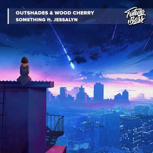 Dengarkan Something lagu dari OUTSHADES dengan lirik