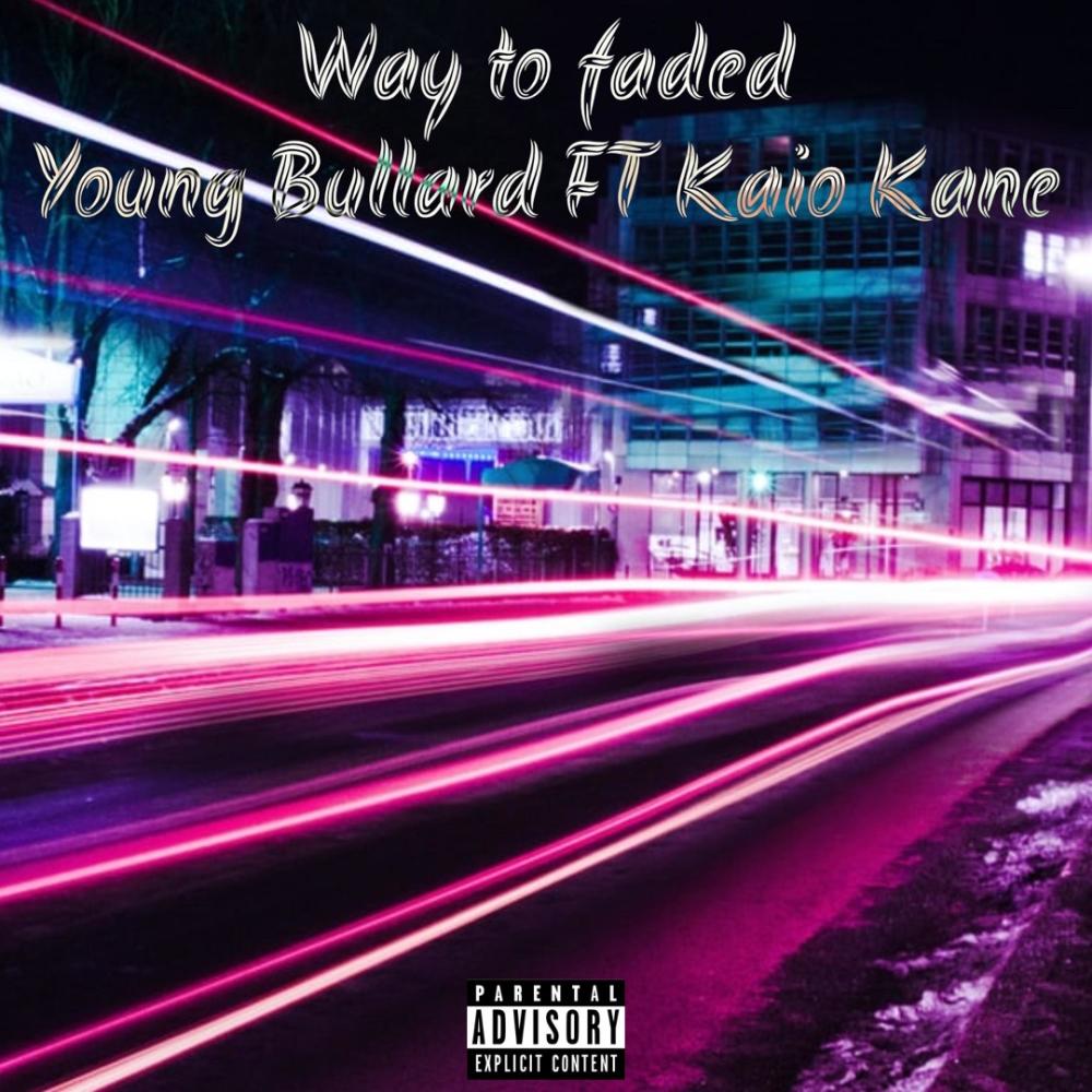 Way To Faded (feat. Kaio Kane) (Explicit)