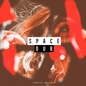 Album Space Dub oleh Andrea De Luca