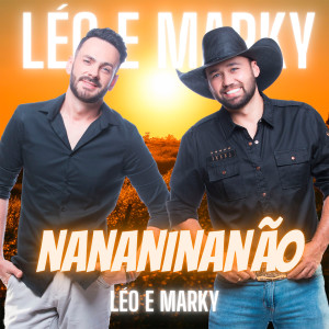 ดาวน์โหลดและฟังเพลง Nananinanão พร้อมเนื้อเพลงจาก Léo e Marky