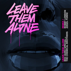 Boc Guru Special的專輯Leave Them Alone (Single Remix)