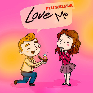 PeejayKlasik的专辑Love Me