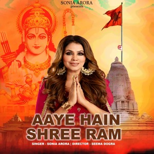 收聽Sonia Arora的Aaye Hain Shree Ram歌詞歌曲