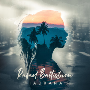 收听Rafael Battistuzzi的Iaorana (Version brésilienne)歌词歌曲