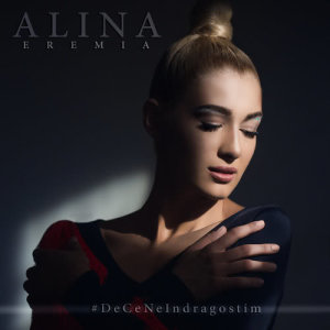 收聽Alina Eremia的De ce ne indragostim歌詞歌曲