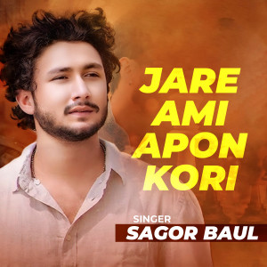 Listen to Jare Ami Apon Kori song with lyrics from Sagor Baul