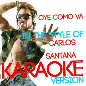 ดาวน์โหลดและฟังเพลง Oye Como Va (In the Style of Carlos Santana) [Karaoke Version] (Karaoke Version) พร้อมเนื้อเพลงจาก Ameritz Digital Karaoke