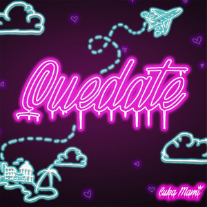 Album QUEDATE (Explicit) from Cuba Mami