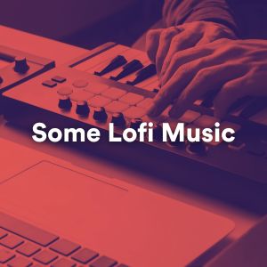 收听LofiCentral的Some Chillhop Music歌词歌曲