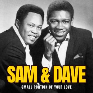 Sam & Dave的专辑Small Portion Of Your Love