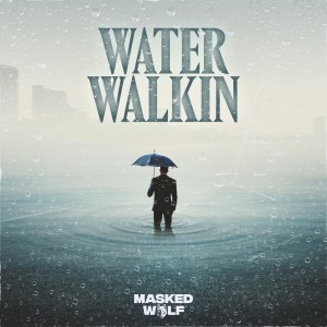 Dengarkan Water Walkin lagu dari Masked Wolf dengan lirik