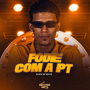 Fode Com a Pt (Explicit) dari Black do Recife